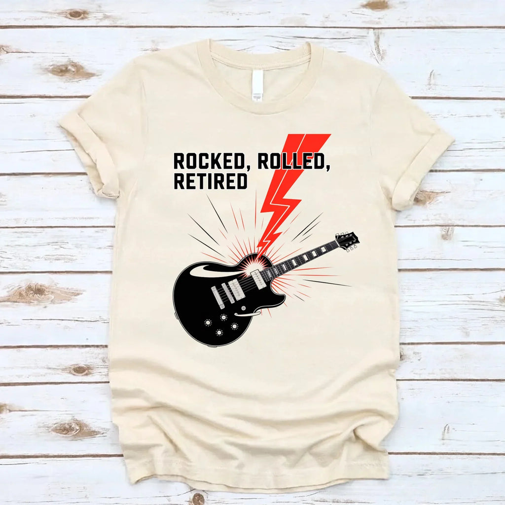 Rocked Rolled Retired T-Shirt â€?Funny Retirement Gift Shirt