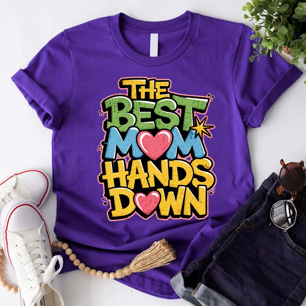 Best Mom Hands Down Shirts â€?Cute & Trendy Mother's Day Gift Tees