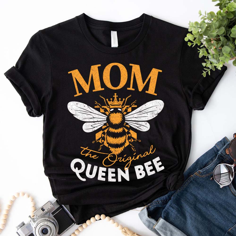 Mom, The Original Queen Bee Shirt â€?Stylish & Fun Mother's Day Tee