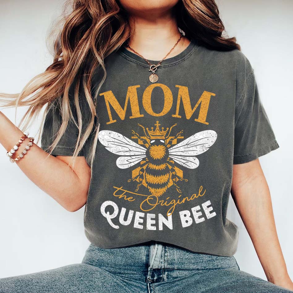 Mom, The Original Queen Bee Shirt â€?Stylish & Fun Mother's Day Tee