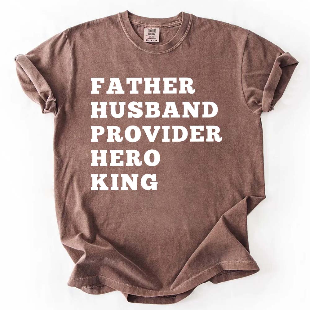 Father Husband Provider Hero King T-shirt