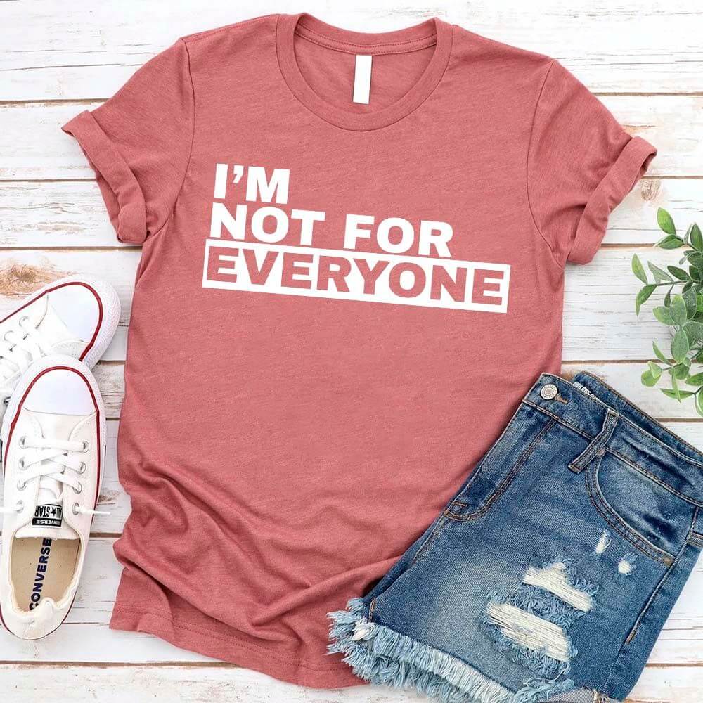 I'm Not For Everyone T-Shirt â€?Funny Unisex Graphic Tee