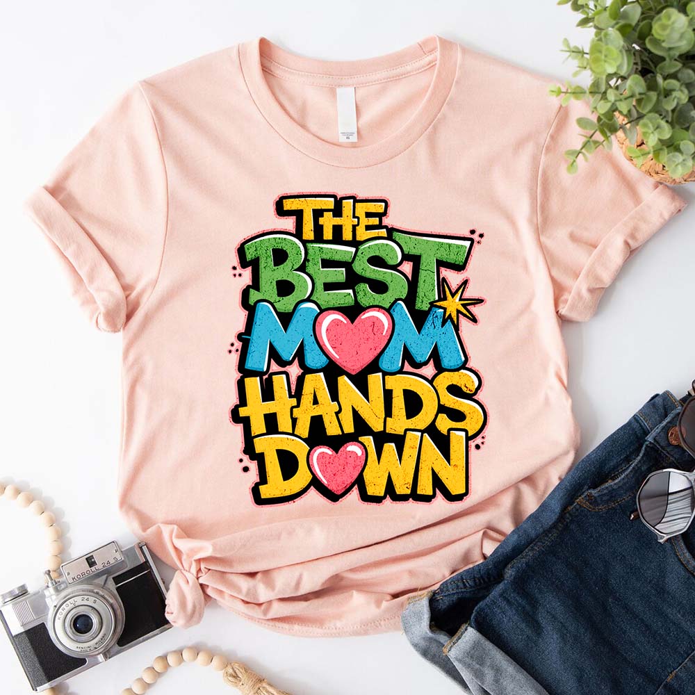 Best Mom Hands Down Shirts â€?Cute & Trendy Mother's Day Gift Tees