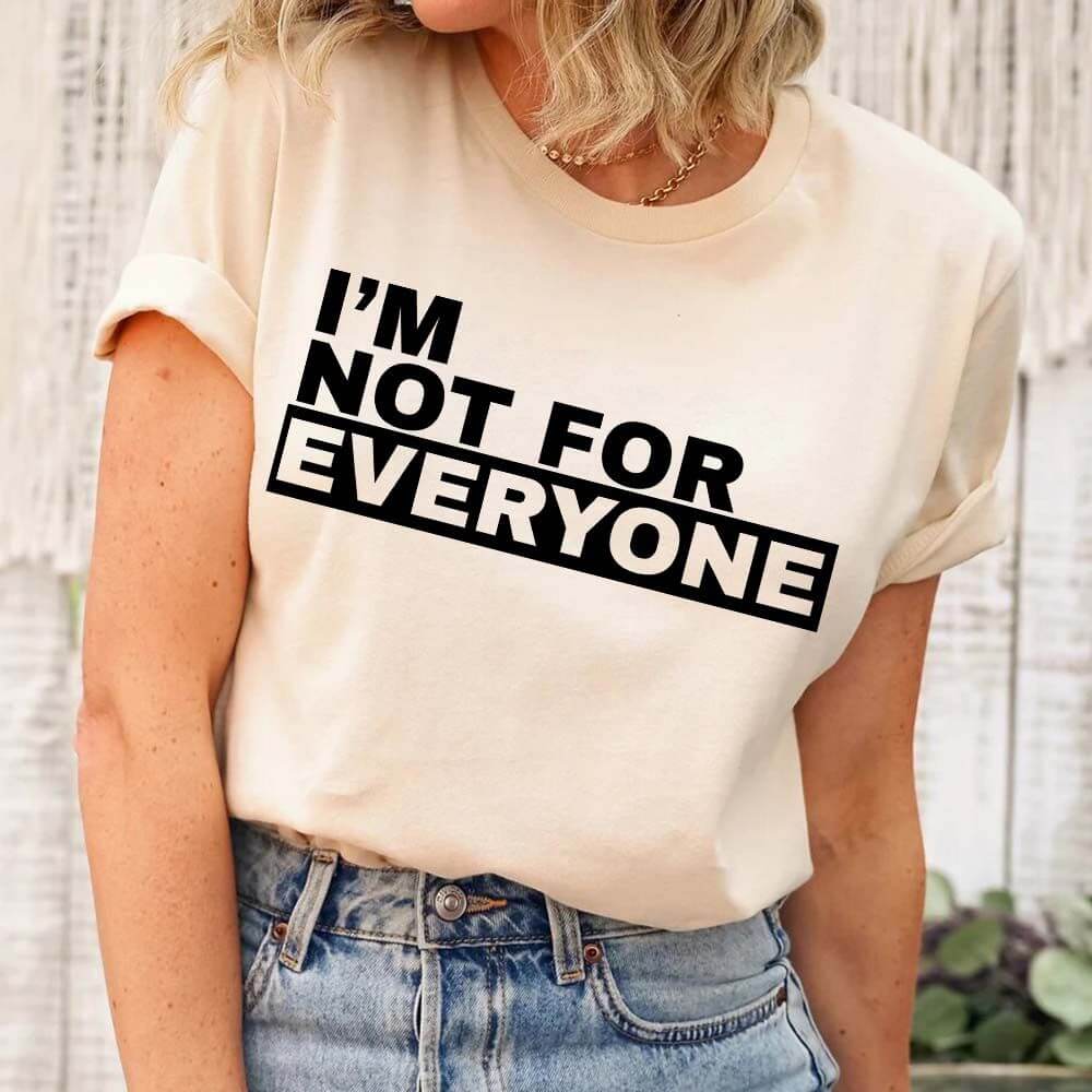 I'm Not For Everyone T-Shirt â€?Funny Unisex Graphic Tee