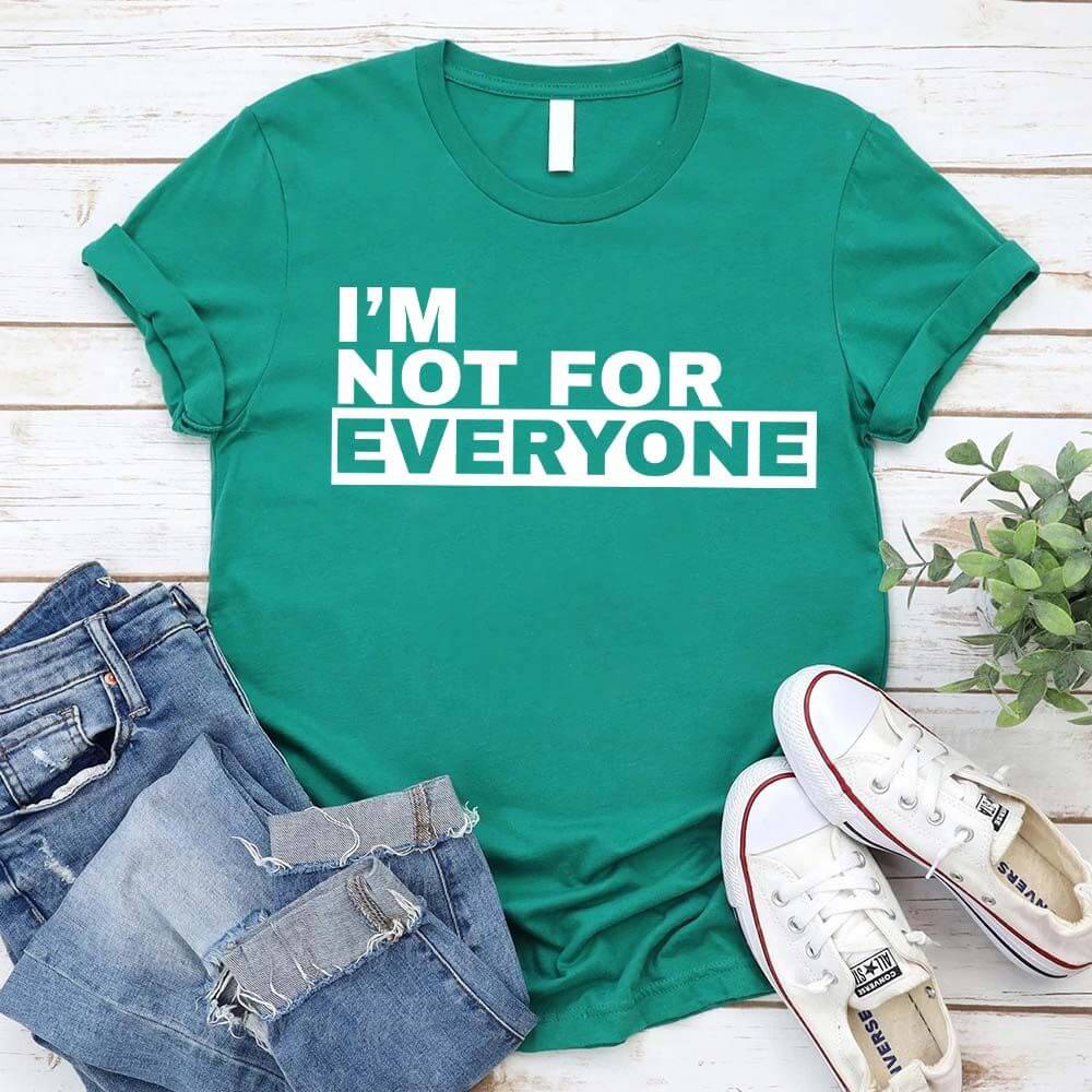 I'm Not For Everyone T-Shirt â€?Funny Unisex Graphic Tee