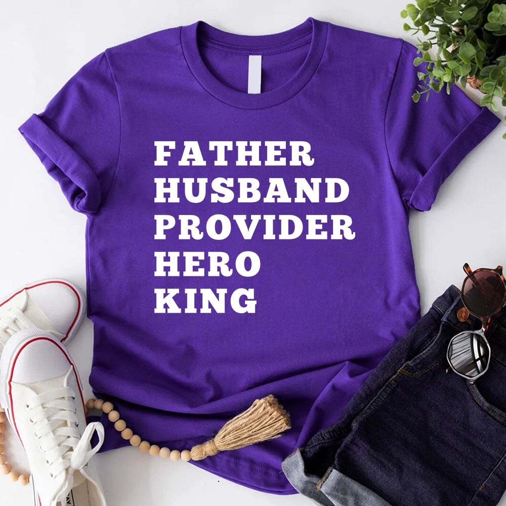 Father Husband Provider Hero King T-shirt