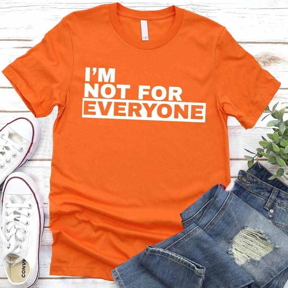I'm Not For Everyone T-Shirt â€?Funny Unisex Graphic Tee