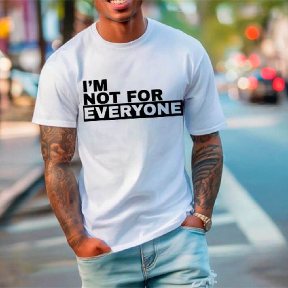 I'm Not For Everyone T-Shirt â€?Funny Unisex Graphic Tee