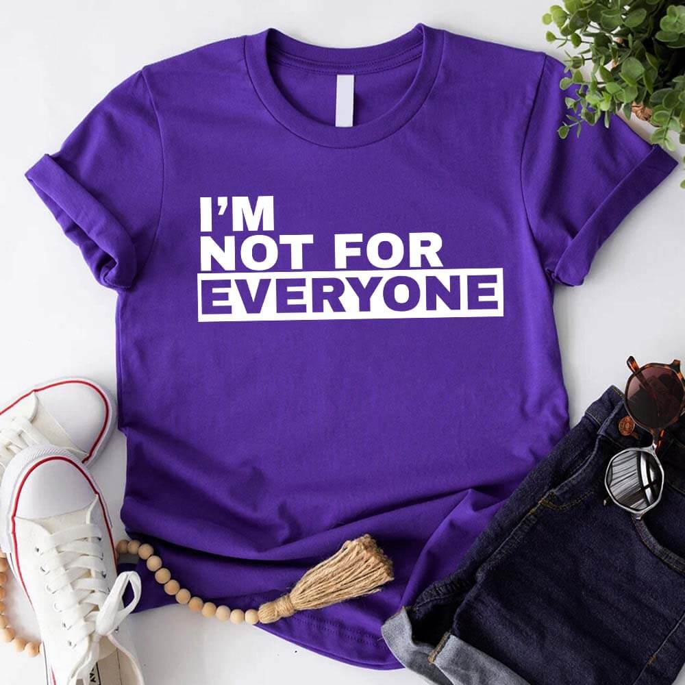 I'm Not For Everyone T-Shirt â€?Funny Unisex Graphic Tee