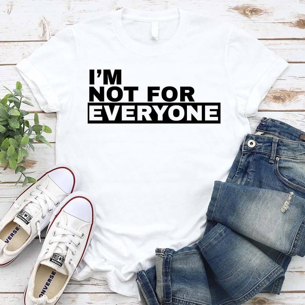 I'm Not For Everyone T-Shirt â€?Funny Unisex Graphic Tee