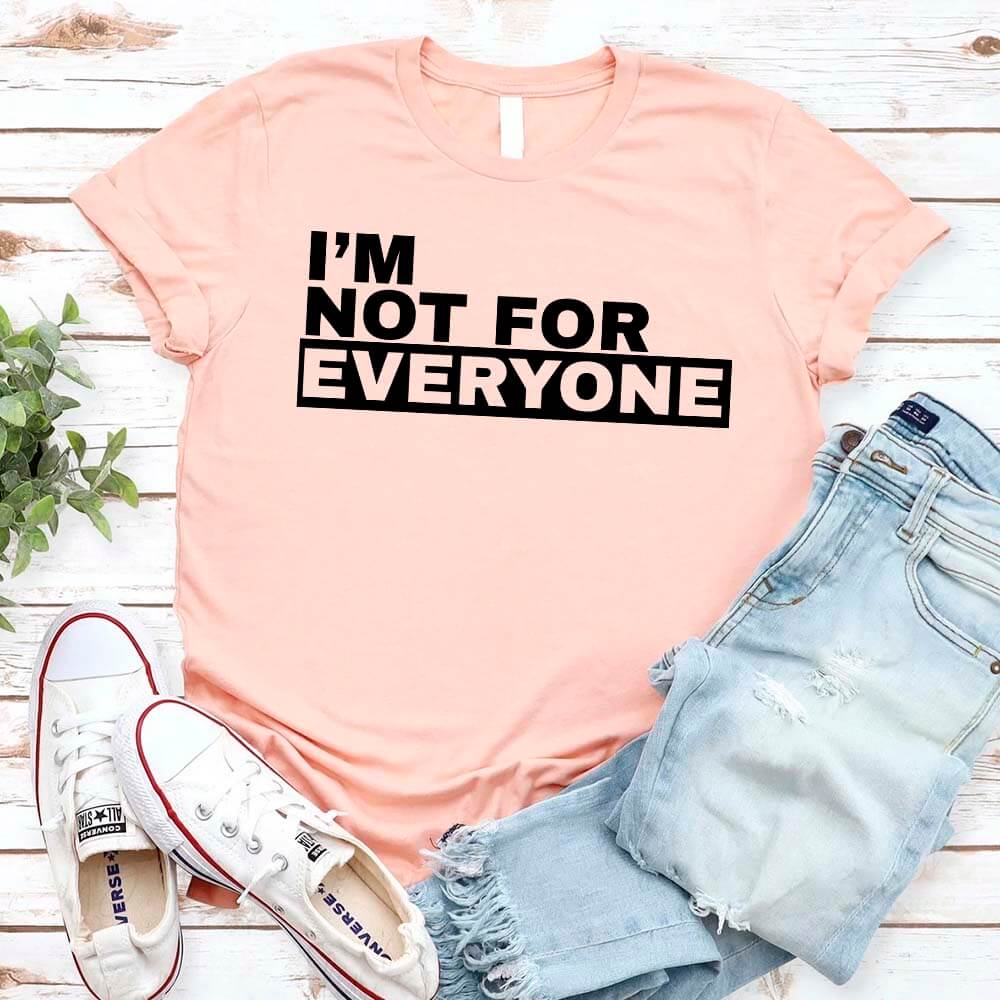 I'm Not For Everyone T-Shirt â€?Funny Unisex Graphic Tee