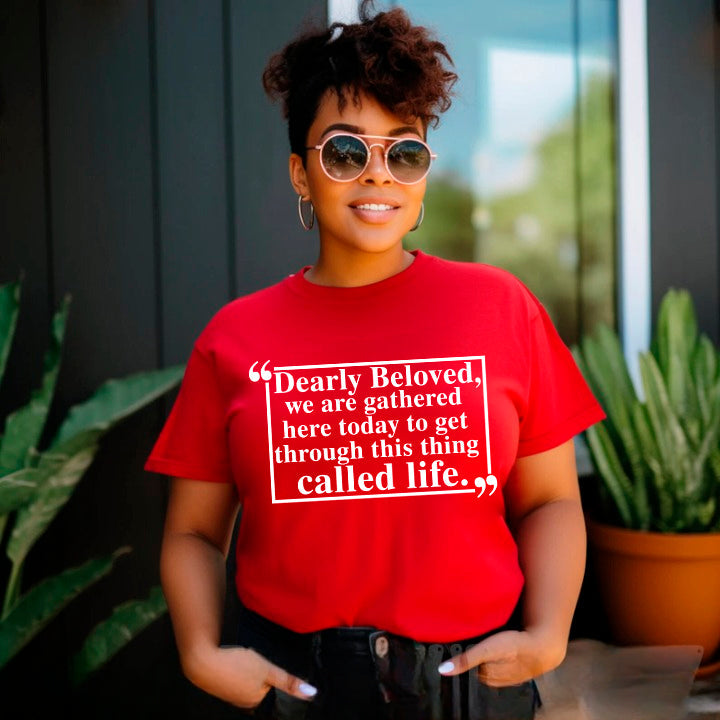 Dearly Beloved Tee â€?Unisex Funny Quote Shirt