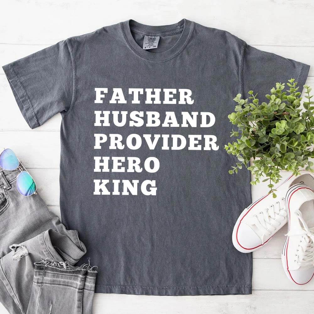Father Husband Provider Hero King T-shirt