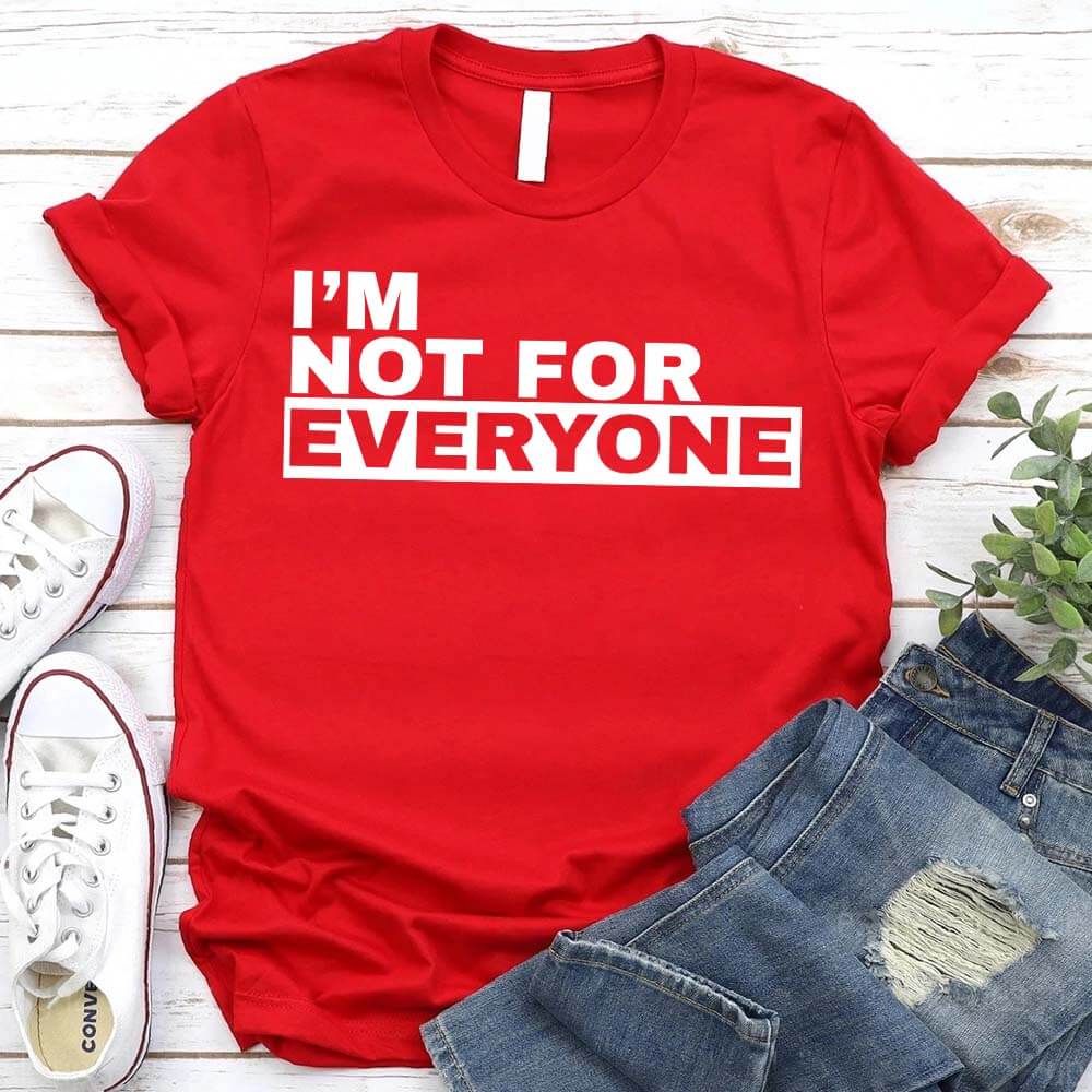 I'm Not For Everyone T-Shirt â€?Funny Unisex Graphic Tee