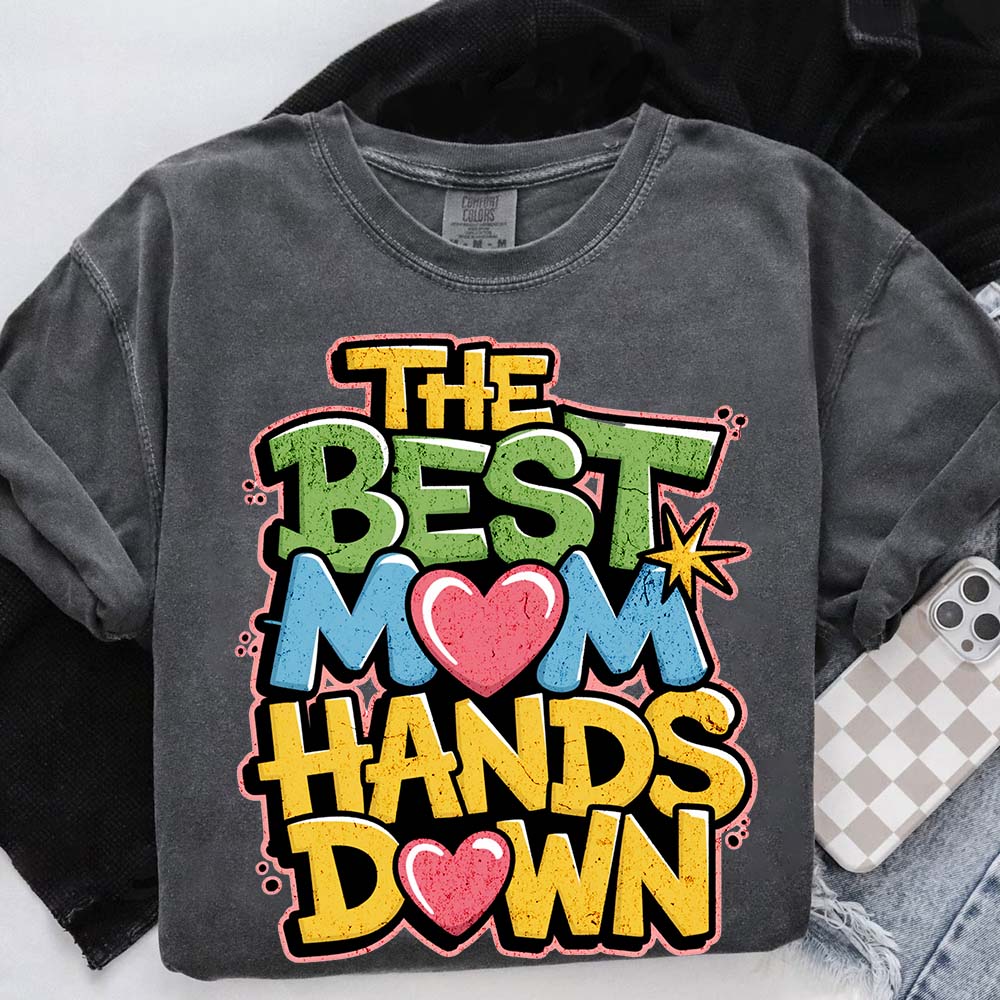 Best Mom Hands Down Shirts â€?Cute & Trendy Mother's Day Gift Tees