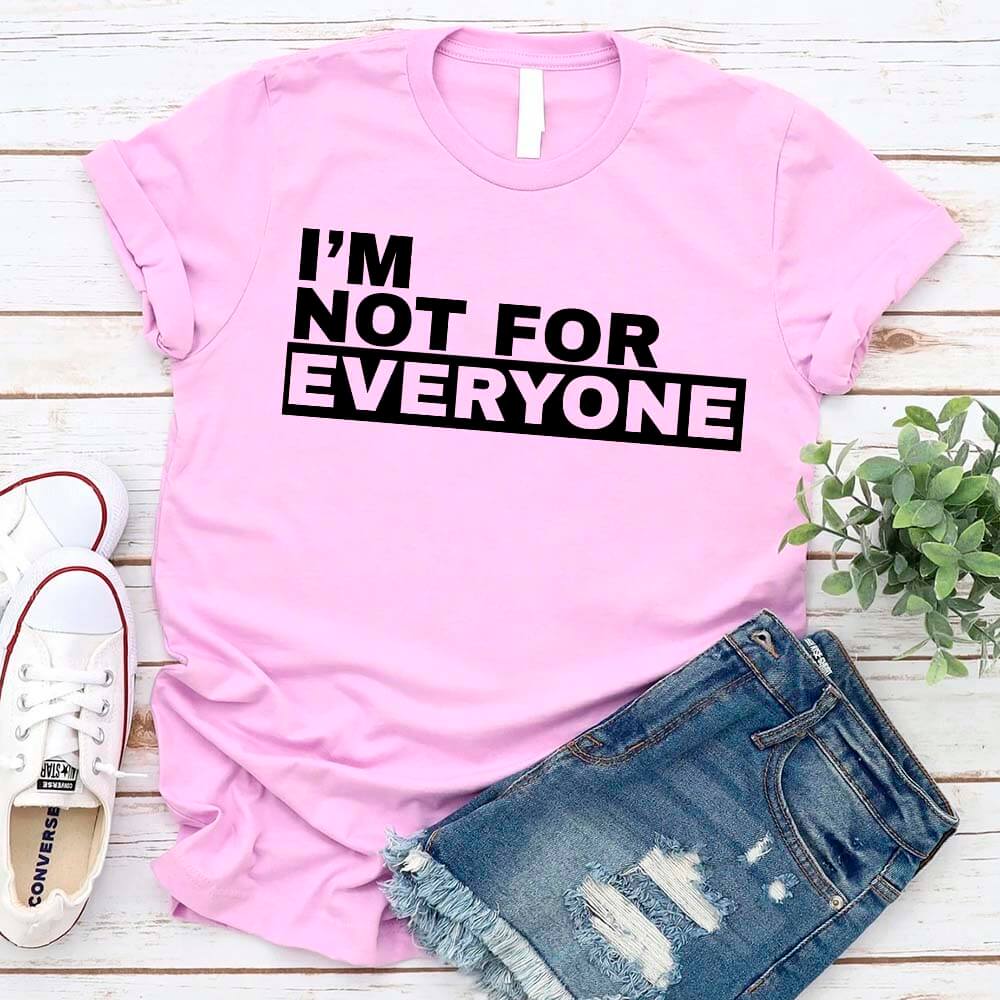 I'm Not For Everyone T-Shirt â€?Funny Unisex Graphic Tee