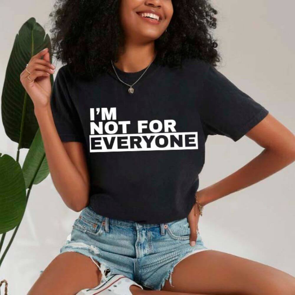 I'm Not For Everyone T-Shirt â€?Funny Unisex Graphic Tee
